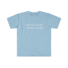 Load image into Gallery viewer, Coffee Chugs &amp; Baby Snugs T-Shirt
